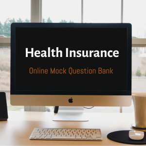 Online Question Bank/ Practice Questions for Health Insurance Module Examination provided by the SCI