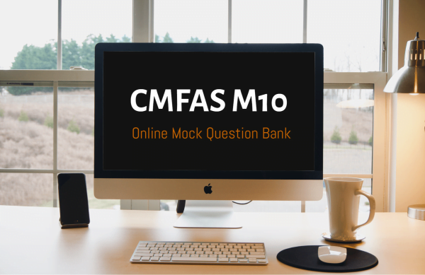 Online Question Bank/ Practice Questions for Capital Markets and Financial Advisory Services (CMFAS) Examination Module 10 (M10) provided by the IBF