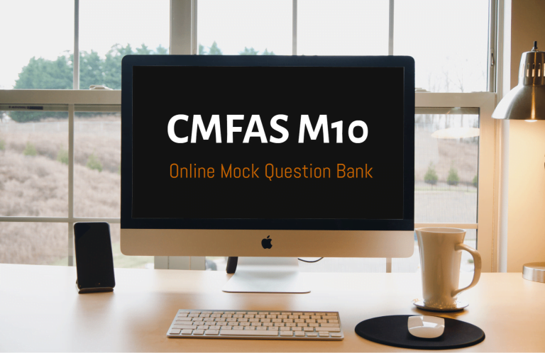 Online Question Bank/ Practice Questions for Capital Markets and Financial Advisory Services (CMFAS) Examination Module 10 (M10) provided by the IBF